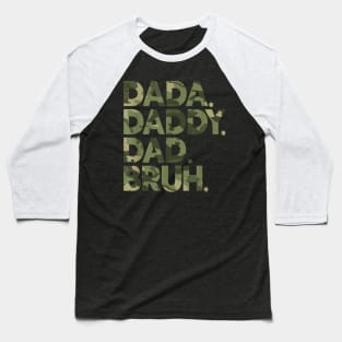 Dada Daddy Dad Bruh Funny Fathers Day Camo Dad Bruh Baseball T-Shirt